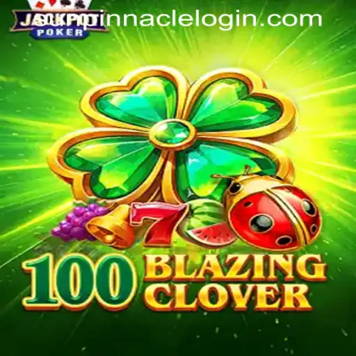 Unveiling 100BlazingClover: The Mesmerizing World of Luck and Strategy