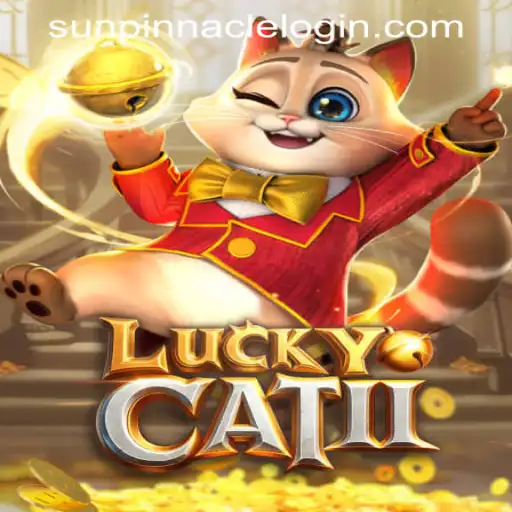 Discover the Thrills of LuckyCatII and the Convenience of SUNPINNACLE LOGIN